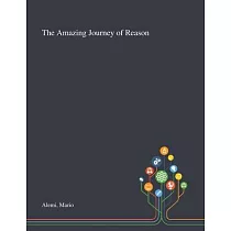 The Amazing Journey of Reason