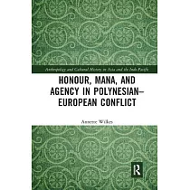 Honour， Mana， and Agency in Polynesian─European Conflict