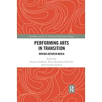 Performing Arts in Transition： Moving Between Media