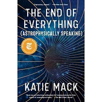The End of Everything： (astrophysically Speaking)
