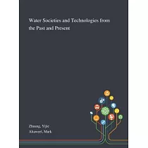 Water Societies and Technologies From the Past and Present