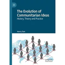 The Evolution of Communitarian Ideas： History， Theory and Practice