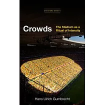 Crowds： The Stadium as a Ritual of Intensity