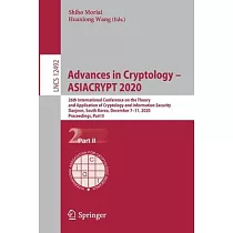 Advances in Cryptology ─ Asiacrypt 2020： 26th International Conference on the Theory and Application of Cryptology and Information Security， Daejeon，