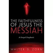 The Faithfulness of Jesus the Messiah