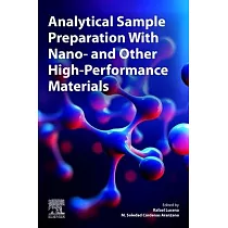 Analytical Sample Preparation with Nano─ And Other High─Performance Materials