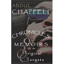 Chronicles & Memoirs Of An Original Gangsta： Chronicles & Memoirs Of An Original Gangsta