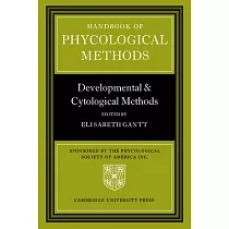 Handbook of Phycological Methods： Developmental and Cytological Methods