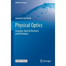 Physical Optics： Concepts， Optical Elements， and Techniques