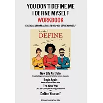 You Don’’t Define Me I Define Myself Workbook