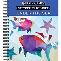 Brain Games ─ Sticker by Number： Under the Sea (2 Books in 1 ─ Geometric Stickers)