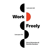 Work Freely： Love Your Job， Love Your Life