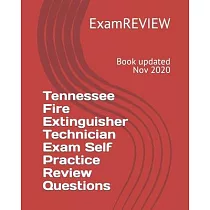 Tennessee Fire Extinguisher Technician Exam Self Practice Review Questions