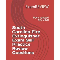 South Carolina Fire Extinguisher Exam Self Practice Review Questions