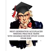 Next Generation Accuplacer Writing Practice Tests with Grammar Review Study Guide