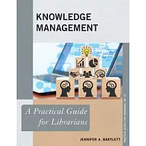 Knowledge Management： A Practical Guide for Librarians