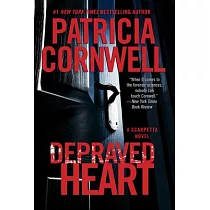 Depraved Heart： A Scarpetta Novel