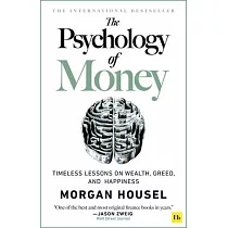 The Psychology of Money ─ Hardback： Timeless Lessons on Wealth， Greed， and Happiness