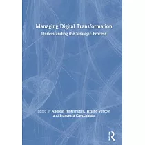 Managing Digital Transformation： Understanding the Strategic Process
