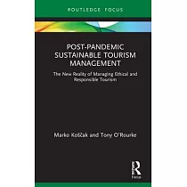 Post─Pandemic Sustainable Tourism Management： The New Reality of Managing Ethical and Responsible Tourism