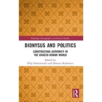 Dionysus and Politics： Constructing Authority in the Graeco─Roman World