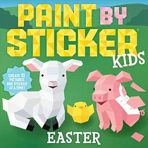 Paint by Sticker Kids： Easter： Create 10 Pictures One Sticker at a Time!