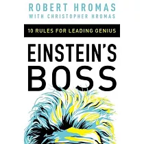 Einstein’’s Boss： 10 Rules for Leading Genius
