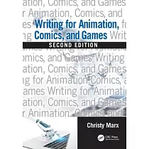 Writing for Animation， Comics and Games， 2nd Edition