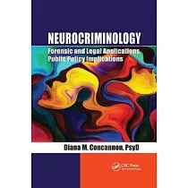 Neurocriminology： Forensic and Legal Applications， Public Policy Implications