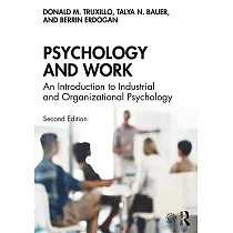 Psychology and Work： An Introduction to Industrial and Organizational Psychology