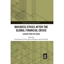 Business Ethics After the Global Financial Crisis： Lessons from the Crash