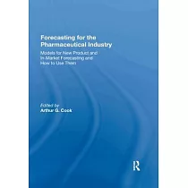 Forecasting for the Pharmaceutical Industry： Models for New Product and In─Market Forecasting and How to Use Them