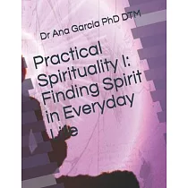 Practical Spirituality I： Finding Spirit in Everyday Life