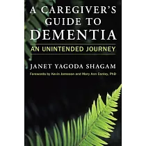 A Caregiver’’s Guide to Dementia： An Unintended Journey