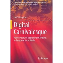 Digital Carnivalesque： Power Discourse and Counter Narratives in Singapore Social Media