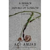 A Branch of the Sapling of Sorrow： A Life Story