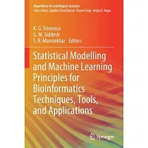 Statistical Modelling and Machine Learning Principles for Bioinformatics Techniques， Tools， and Applications