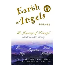 EARTH ANGELS ─ Edition #2： 13 Journeys of Triumph ─ Wisdom with Wings (EARTH ANGELS Series)