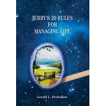 Jerry’’s 20 Rules For Managing Life
