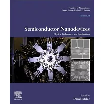Semiconductor Nanodevices， Volume 21： Physics， Technology and Applications