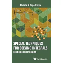 Special Techniques for Solving Integrals： Examples and Problems