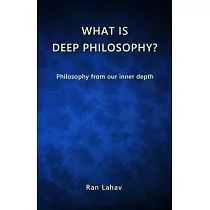 What is Deep Philosophy?： Philosophy from our inner depth