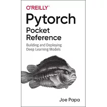 Pytorch Pocket Reference： Building and Deploying Deep Learning Models