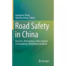 Road Safety in China： Key Facts， Risk Analysis， Policy Impacts in Guangdong， Hong Kong and Macau