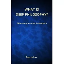 What is Deep Philosophy?： Philosophy from our inner depth
