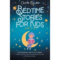 Bedtime Stories for Kids Ages 2─6： Short Meditation Tales for Your Children to Relax， Reduce Stress and Experience Peaceful and Natural Sleep