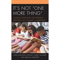 It’’s Not "one More Thing"： Culturally Responsive and Affirming Strategies in K─12 Literacy Classrooms