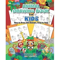 The Animal Drawing Book for Kids： How to Draw 365 Animals， Step by Step