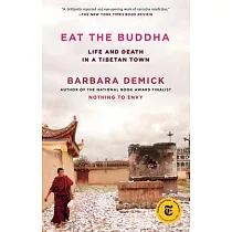 Eat the Buddha： Life and Death in a Tibetan Town