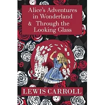 The Alice in Wonderland Omnibus Including Alice’’s Adventures in Wonderland and Through the Looking Glass (with the Original John Tenniel Illustrations